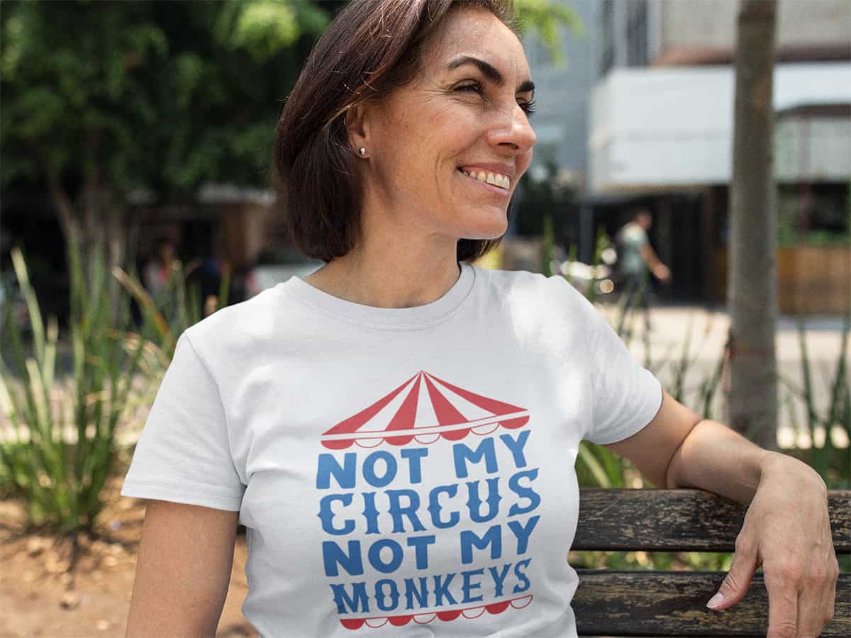 Woman wearing "Not my circus not my monkey's" free svg file unisex t-shirt.