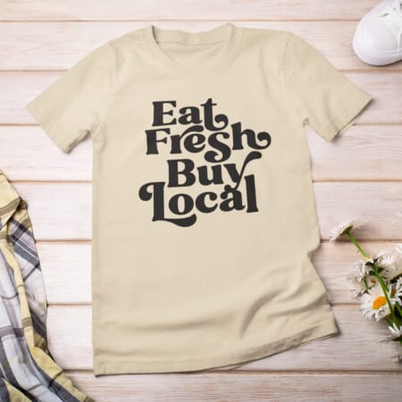 Eat fresh buy local t-shirt.